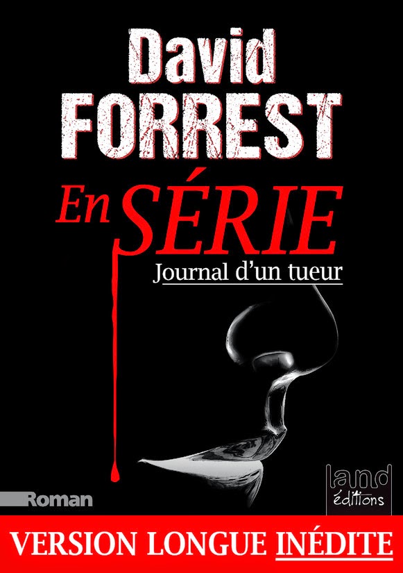 En serie - Journal d'un tueur de David Forrest