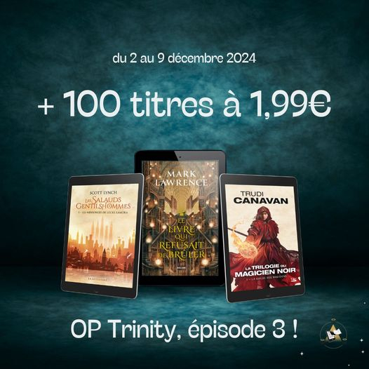 Trinity 2024 - épisode 3 : Plus de 100 ebooks à 1.99€ !