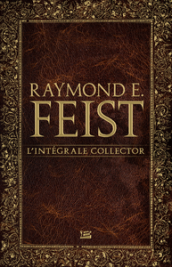 Raymond E. Feist - L'Intégrale