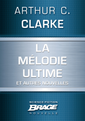 La Mélodie ultime (suivi de) La Défenestration d'Ermintrude Inch (suivi de) Masse critique (suivi de) La Machine à remonter le temps à réaction