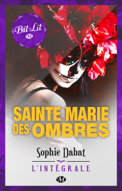 Sainte Marie des Ombres - L'Intégrale