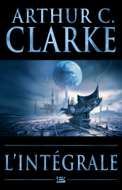 Arthur C. Clarke - L'Intégrale