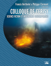 Colloque de Cerisy 2006 - Science-fiction et imaginaires contemporains