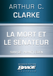 La Mort et le sénateur (suivi de) Avant l'Éden