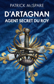 D'Artagnan, agent secret du Roy