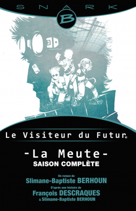 La Meute - Le Visiteur du Futur - L'intégrale de la saison