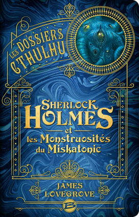 Sherlock Holmes et les monstruosités du Miskatonic