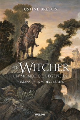 The Witcher, un monde de légendes : romans, jeux vidéo, séries