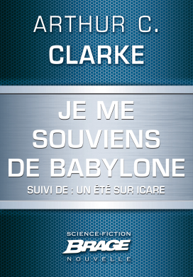 Je me souviens de Babylone (suivi de) Un été sur Icare