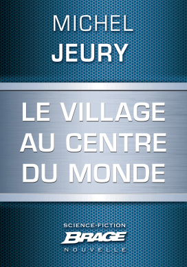 Le Village au centre du monde