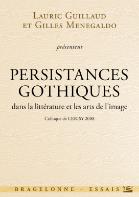 Colloque de Cerisy  - Gothique : Persistance gothique dans la littérature et les arts de l'image