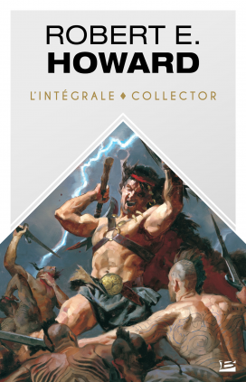 Robert E. Howard - L'Intégrale