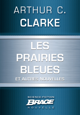 Les Prairies bleues (suivi de) Un coup de soleil bénin (suivi de) Hors du berceau, en éternelle orbite