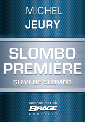 Slombo première, suivi de Slombo