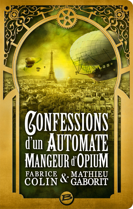 Confessions d’un automate mangeur d’opium de Fabrice Colin & Mathieu Gaborit