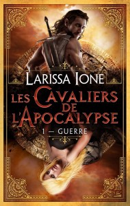 Les Cavaliers de l'Apocalypse #1 : Guerre de Larissa Ione