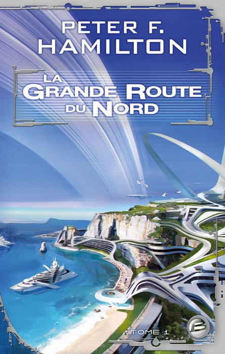 La Grande Route du Nord #1 de Peter F. Hamilton