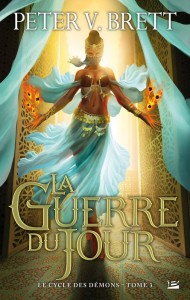 Le Cycle des démons #3 : La Guerre du Jour de Peter V. Brett 