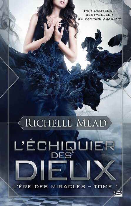 L’Ère des Miracles #1 : L’Échiquier des Dieux de Richelle Mead