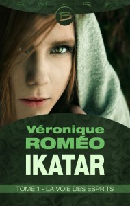 Ikatar, tome 1 : La Voie des Esprits de Véronique Roméo