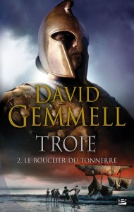 Troie, tome 2 : Le Bouclier du Tonnerre de David Gemmell