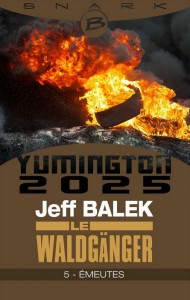 Yumington 2025 – Le Walgänger, épisode 5 : Émeutes de Jeff Balek